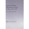 American Women Missionaries at Kobe College, 1873-1909 door Noriko Kawamura Ishii