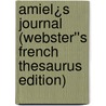 Amiel¿s Journal (Webster''s French Thesaurus Edition) door Inc. Icon Group International