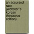 An Accursed Race (Webster''s Korean Thesaurus Edition)