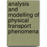 Analysis and Modelling of Physical Transport Phenomena door K. Hanjalic