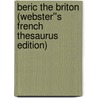 Beric the Briton (Webster''s French Thesaurus Edition) door Inc. Icon Group International