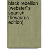 Black Rebellion (Webster''s Spanish Thesaurus Edition) door Inc. Icon Group International