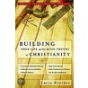 Building Your Life on the Basic Truths of Christianity door Larry Kreider