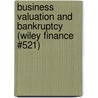 Business Valuation and Bankruptcy (Wiley Finance #521) by Ian Ratner