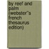 By Reef and Palm (Webster''s French Thesaurus Edition)