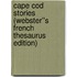Cape Cod Stories (Webster''s French Thesaurus Edition)