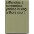 CliffsNotes A Connecticut Yankee in King Arthurs Court