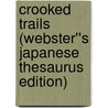 Crooked Trails (Webster''s Japanese Thesaurus Edition) door Inc. Icon Group International