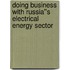 Doing Business with Russia''s Electrical Energy Sector