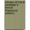 Essays of Travel (Webster''s French Thesaurus Edition) door Inc. Icon Group International