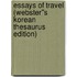 Essays of Travel (Webster''s Korean Thesaurus Edition)
