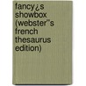 Fancy¿s Showbox (Webster''s French Thesaurus Edition) by Inc. Icon Group International