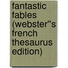 Fantastic Fables (Webster''s French Thesaurus Edition) door Inc. Icon Group International