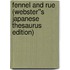Fennel and Rue (Webster''s Japanese Thesaurus Edition)