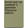 Fennel and Rue (Webster''s Japanese Thesaurus Edition) by Inc. Icon Group International