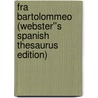 Fra Bartolommeo (Webster''s Spanish Thesaurus Edition) door Inc. Icon Group International