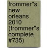 Frommer''s New Orleans 2010 (Frommer''s Complete #735) door Mary Herczog