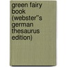 Green Fairy Book (Webster''s German Thesaurus Edition) door Inc. Icon Group International