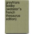 Greyfriars Bobby (Webster''s French Thesaurus Edition)
