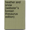 Heather and Snow (Webster''s Korean Thesaurus Edition) door Inc. Icon Group International