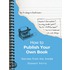 How to Publish Your Own Book - Secrets From the Inside