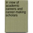 In View of Academic Careers and Career-Making Scholars