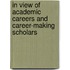 In View of Academic Careers and Career-Making Scholars