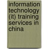 Information Technology (it) Training Services In China by Inc. Icon Group International