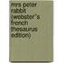 Mrs Peter Rabbit (Webster''s French Thesaurus Edition)