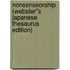 Nonsenseorship (Webster''s Japanese Thesaurus Edition)