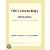 Old Caravan Days (Webster''s French Thesaurus Edition) door Inc. Icon Group International
