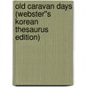 Old Caravan Days (Webster''s Korean Thesaurus Edition) door Inc. Icon Group International