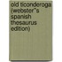 Old Ticonderoga (Webster''s Spanish Thesaurus Edition)