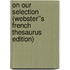 On Our Selection (Webster''s French Thesaurus Edition)