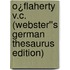 O¿Flaherty V.C. (Webster''s German Thesaurus Edition)