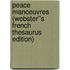 Peace Manoeuvres (Webster''s French Thesaurus Edition)