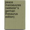 Peace Manoeuvres (Webster''s German Thesaurus Edition) door Inc. Icon Group International