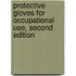 Protective Gloves for Occupational Use, Second Edition