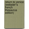 Return to Venice (Webster''s French Thesaurus Edition) door Inc. Icon Group International