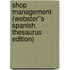 Shop Management (Webster''s Spanish Thesaurus Edition)