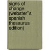 Signs of Change (Webster''s Spanish Thesaurus Edition) by Inc. Icon Group International