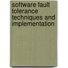 Software Fault Tolerance Techniques and Implementation door Laura Pullum