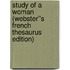 Study of a Woman (Webster''s French Thesaurus Edition)