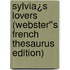 Sylvia¿s Lovers (Webster''s French Thesaurus Edition)