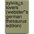 Sylvia¿s Lovers (Webster''s German Thesaurus Edition)