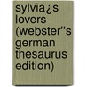 Sylvia¿s Lovers (Webster''s German Thesaurus Edition) door Inc. Icon Group International