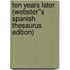 Ten Years Later (Webster''s Spanish Thesaurus Edition)