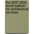 The 2007-2012 World Outlook for Architectural Services