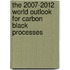 The 2007-2012 World Outlook for Carbon Black Processes