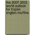 The 2007-2012 World Outlook for Frozen English Muffins
